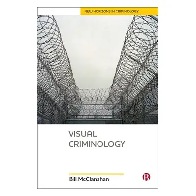 Visual Criminology - McClanahan, Bill (Eastern Kentucky University)