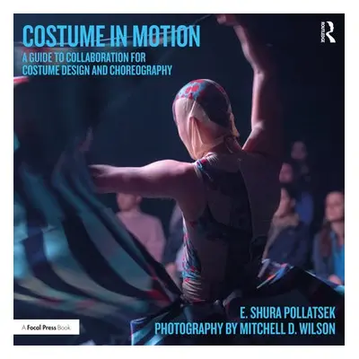 Costume in Motion - Pollatsek, E. Shura