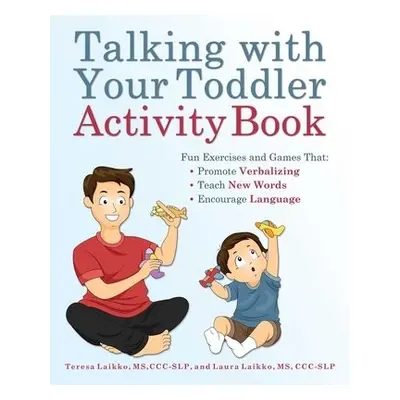 Talking with Your Toddler Activity Book - Laikko, Teresa a Laikko, Laura