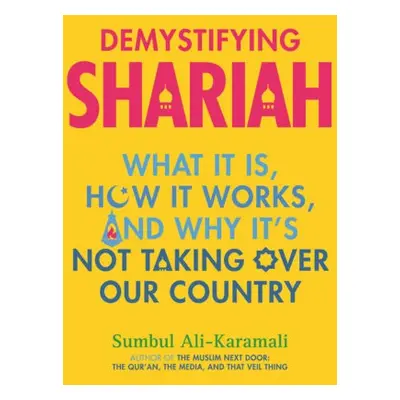 Demystifying Shariah - Ali-Karamali, Sumbul