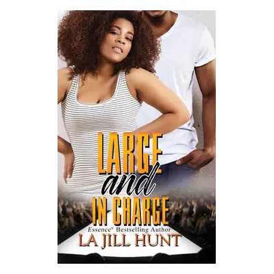 Large And In Charge - Hunt, LaJill