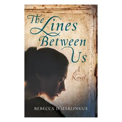 Lines Between Us - D'Harlingue, Rebecca