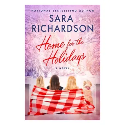 Home for the Holidays - Richardson, Sara