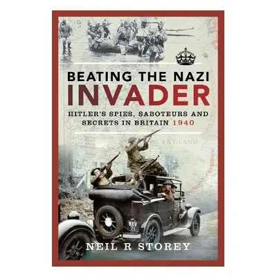 Beating the Nazi Invader - Storey, Neil R