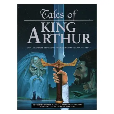 Tales of King Arthur - Randall, Daniel and Ronne