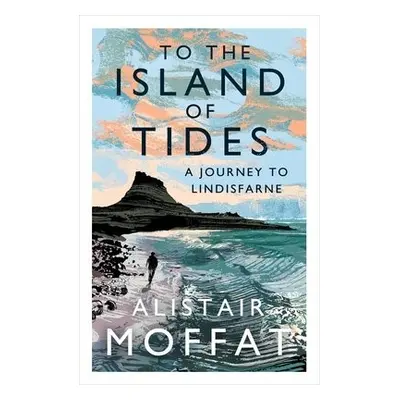 To the Island of Tides - Moffat, Alistair