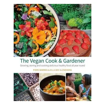 Vegan Cook a Gardener - Warren, Piers a Glendining, Ella Bee