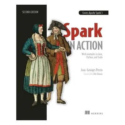 Spark in Action, Second Edition - Perrin, Jean-Georges