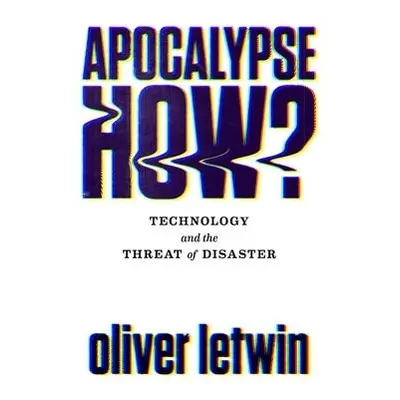 Apocalypse How? - Letwin, Oliver