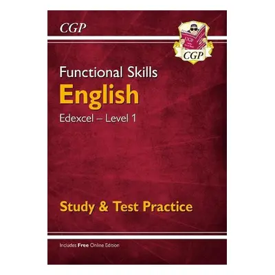 Functional Skills English: Edexcel Level 1 - Study a Test Practice - CGP Books