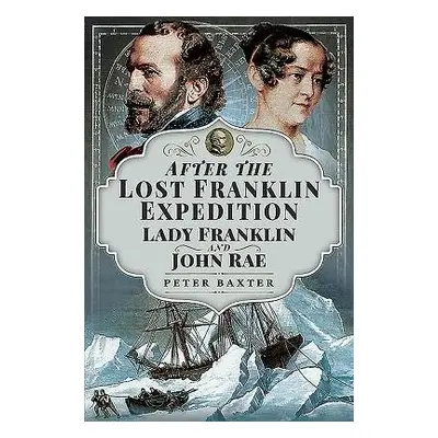 After the Lost Franklin Expedition - Baxter, Peter