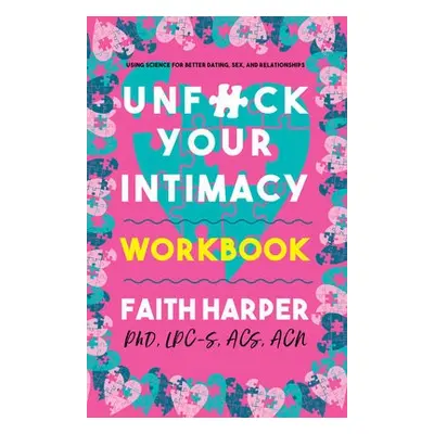 Unfuck Your Intimacy Workbook - Harper, Faith G.