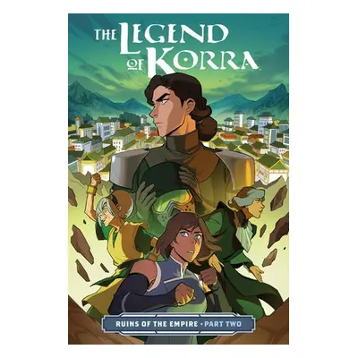 Legend of Korra, The: Ruins of the Empire Part Two - DiMartino, Michael Dante