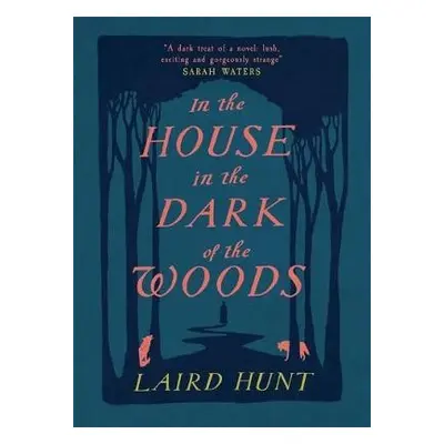 In the House in the Dark of the Woods - Hunt, Laird