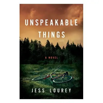 Unspeakable Things - Lourey, Jess