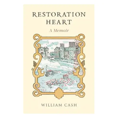 Restoration Heart - Cash, William