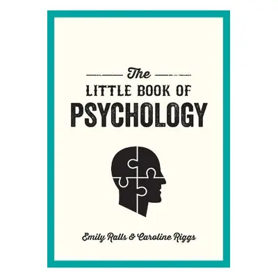 Little Book of Psychology - Riggs, Caroline a Ralls, Emily