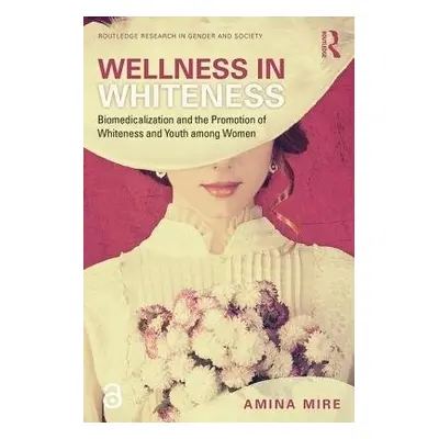 Wellness in Whiteness - Mire, Amina (Carleton University, Canada)