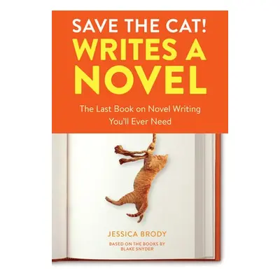 Save the Cat! Writes a Novel - Brody, Jessica