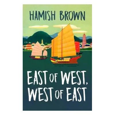 East of West, West of East - Brown, Hamish