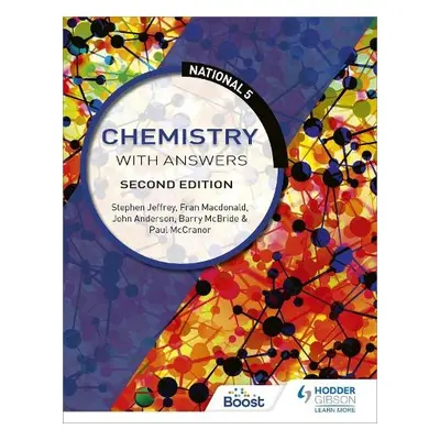 National 5 Chemistry with Answers, Second Edition - McBride, Barry a Jeffrey, Stephen a Anderson