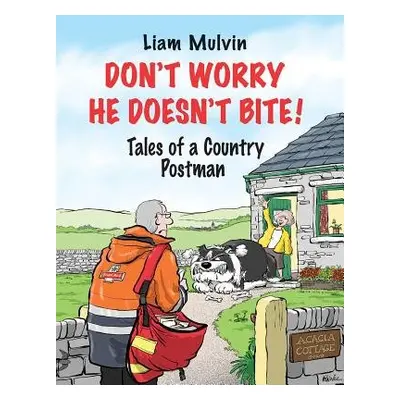 Don't Worry He Doesn't Bite! - Mulvin, Liam