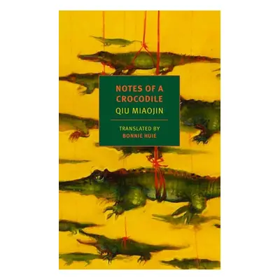 Notes Of A Crocodile - Huie, Bonnie a Myles, Eileen a Miaojin, Qiu