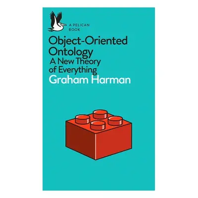 Object-Oriented Ontology - Harman, Graham