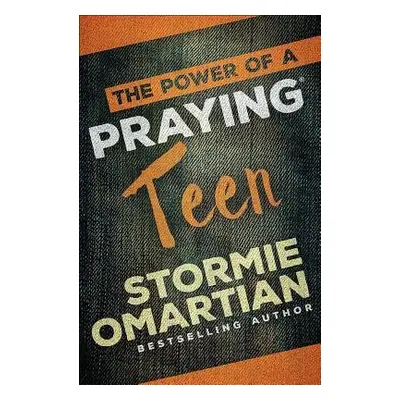 Power of a Praying Teen - Omartian, Stormie