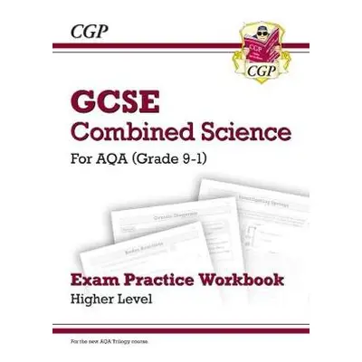 GCSE Combined Science AQA Exam Practice Workbook - Higher (answers sold separately) - CGP Books