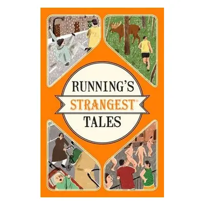 Running's Strangest Tales - Spragg, Iain