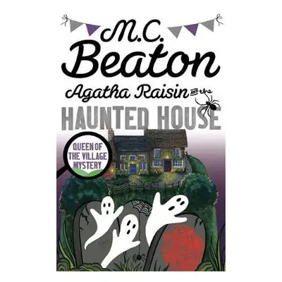 Agatha Raisin and the Haunted House - Beaton, M.C.