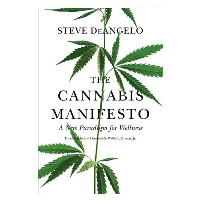 Cannabis Manifesto - DeAngelo, Steve