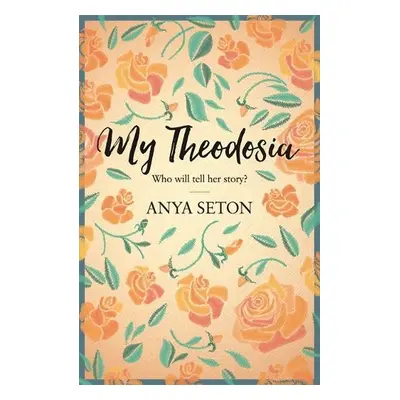 My Theodosia - Seton, Anya