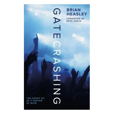 Gatecrashing - Heasley, Tracy a Heasley, Brian