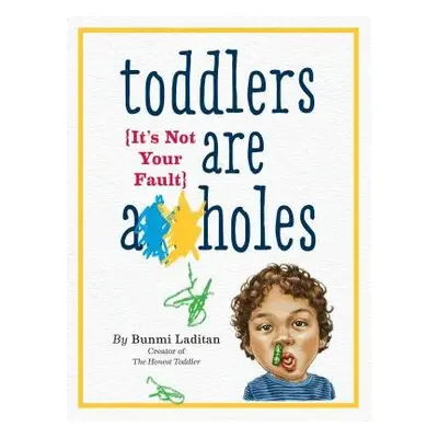 Toddlers Are A**holes - Laditan, Bunmi