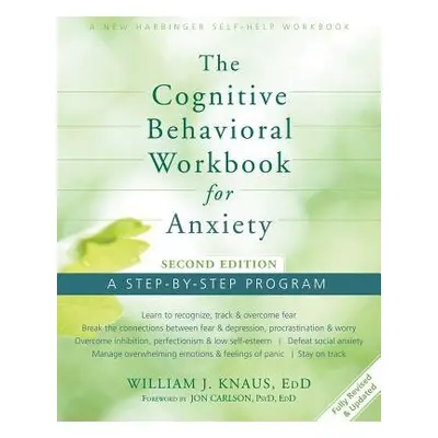 Cognitive Behavioral Workbook for Anxiety - Knaus, William J