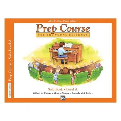 Alfred Prep Course Solo Book - Level A - Palmer, Willard A a Manus, Morton a Lethco, Amanda Vick