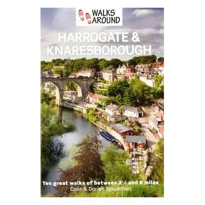 Walks Around Harrogate a Knaresborough - Speakman, Colin a Speakman, Dorian