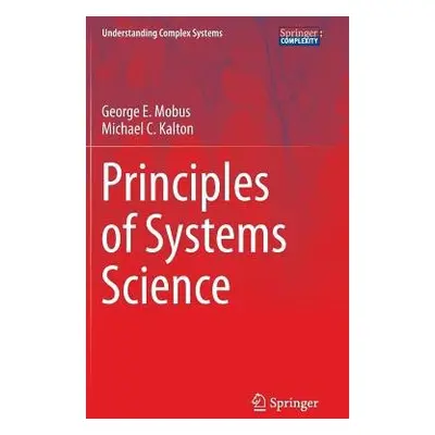 Principles of Systems Science - Mobus, George E. a Kalton, Michael C.