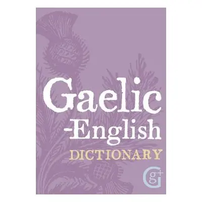 Gaelic - English Dictionary - Geddes a Grosset