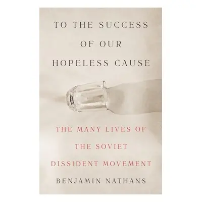 To the Success of Our Hopeless Cause - Nathans, Benjamin