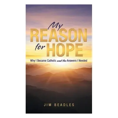 My Reason for Hope - Beadles, Jim