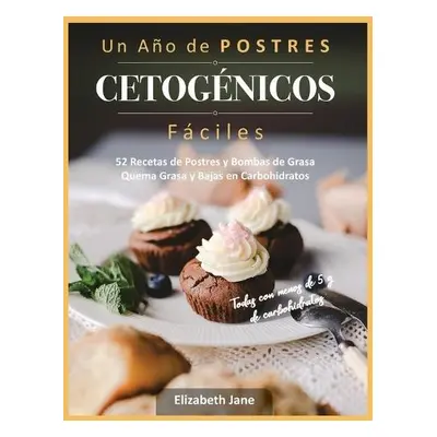 Ano de POSTRES CETOGENICOS Faciles - Jane, Elizabeth