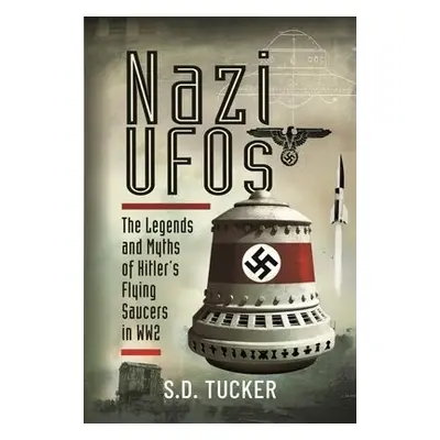 Nazi UFOs - Tucker, S.D.