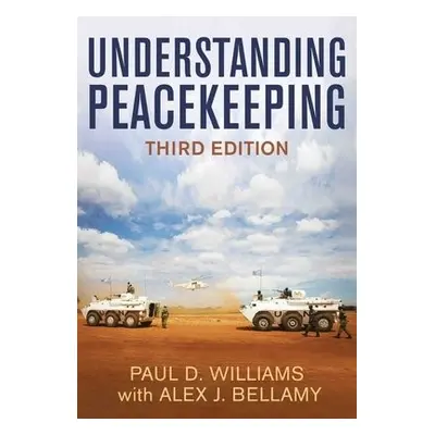 Understanding Peacekeeping - Williams, Paul D. (University of Birmingham)