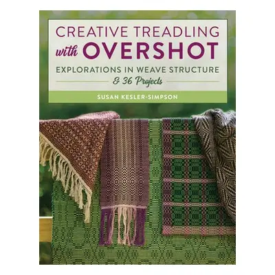 Creative Treadling with Overshot - Kesler-Simpson, Susan