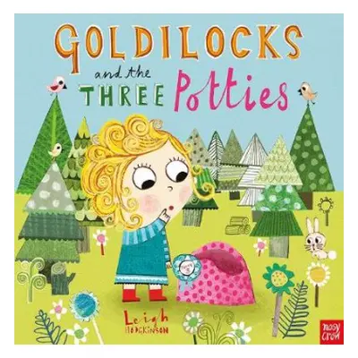 Goldilocks and the Three Potties - Hodgkinson, Leigh