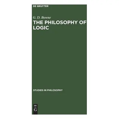 Philosophy of Logic - Bowne, G. D.