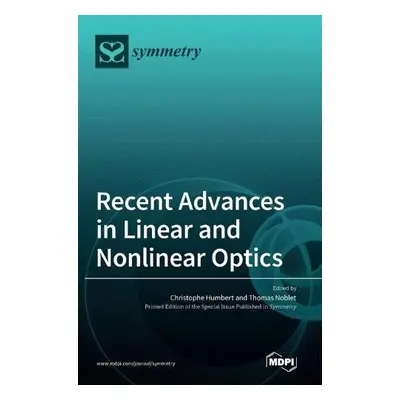 Recent Advances in Linear and Nonlinear Optics